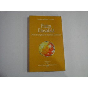    Piatra filosofala   De la Evanghelii la tratatele alchimice  (pagini subliniate cu creionul)  -  Omraam  Mikhael  AIVANHOV